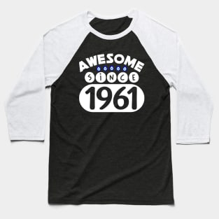 Awesome Since 1961 Baseball T-Shirt